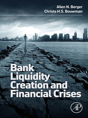 cover image of Bank Liquidity Creation and Financial Crises
